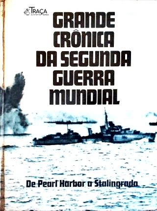 Grande Crônica da Segunda Guerra Mundial - Vol. 2