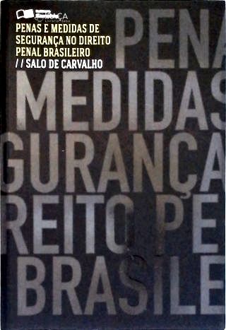 Penas e Medidas de Segurança No Direito Brasileiro