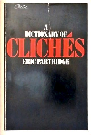 A Dictionary Of Clichés