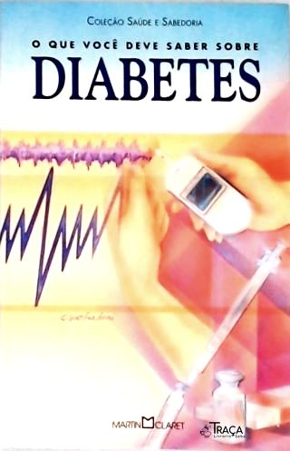 O Que Você Deve Saber Sobre Diabetes