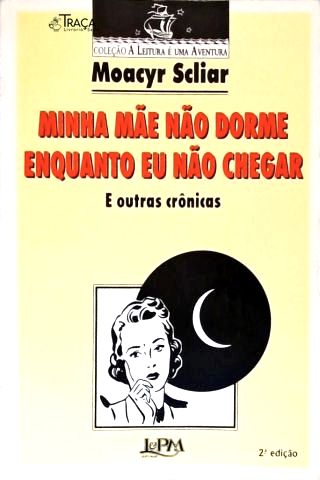 Minha Mãe Não Dorme Enquanto Eu Não Chegar