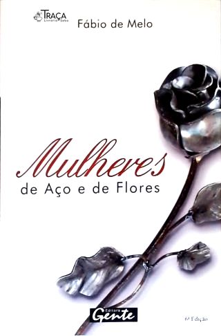 Mulheres De Aço E De Flores