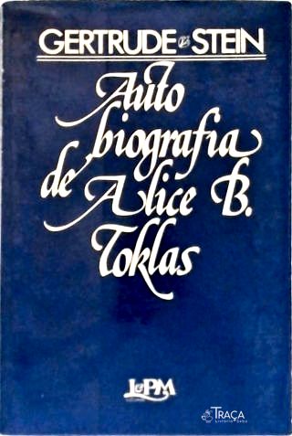 A Autobiografia De Alice B. Toklas
