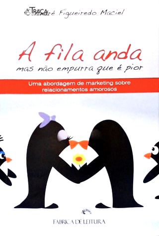 A Fila Anda Mas Não Empurra Que É Pior