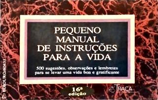 Pequeno Manual De Instruções Para A Vida