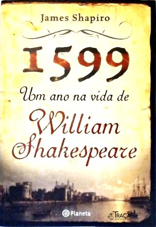 1599: Um Ano Na Vida De William Shakespeare