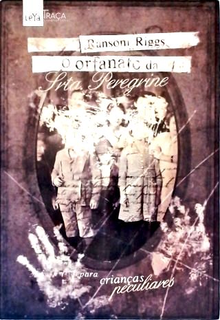 O Orfanato Da Srta. Peregrine Para Crianças Peculiares