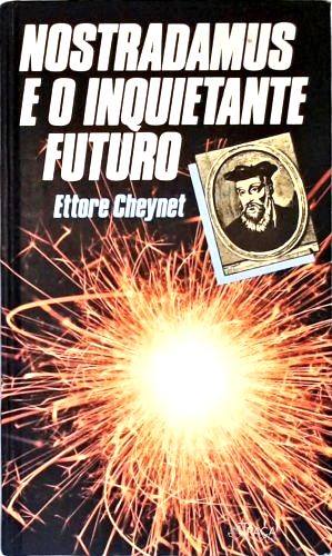Nostradamus e o Inquietante Futuro