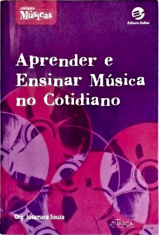 Aprender e Ensinar Música no Cotidiano