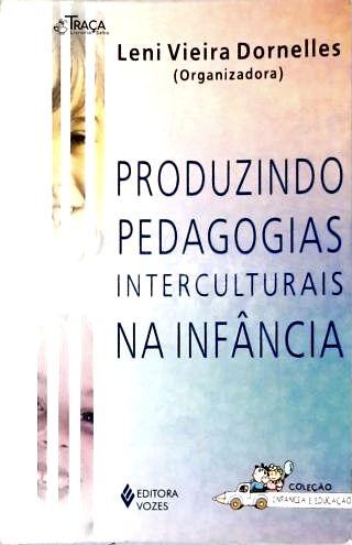 Produzindo Pedagogias Interculturais Na Infância