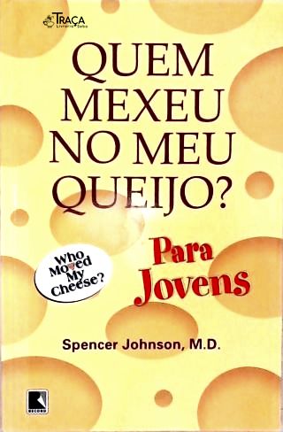 Quem mexeu no meu queijo? Para jovens