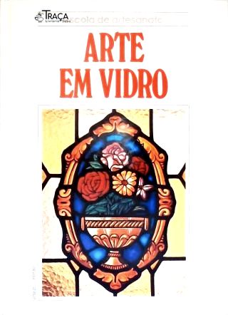 Escola de Artesanato: Arte em Vidro