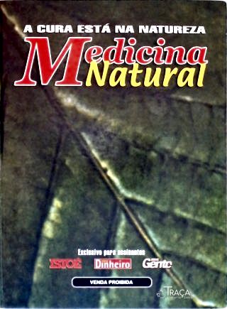 Medicina Natural: a Cura Está na Natureza