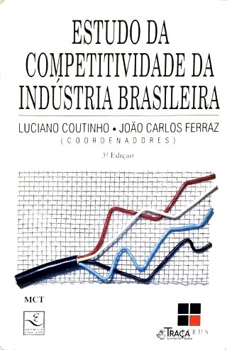 Estudo Da Competitividade Da Indústria Brasileira