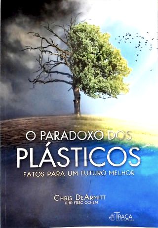 O Paradoxo dos Plásticos