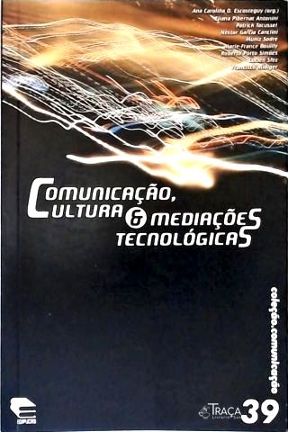 Comunicação Cultura E Mediações Tecnológicas