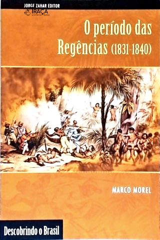 O Período Das Regências (1831-1840)