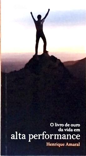 O livro de ouro da vida em alta performance