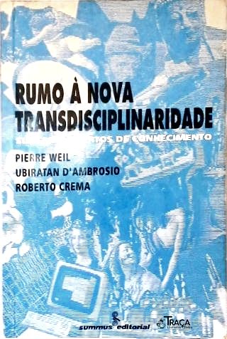 Rumo À Nova Transdisciplinaridade