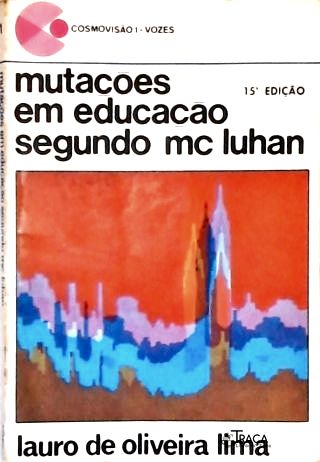 Mutações em Educação Segundo Mc Luhan