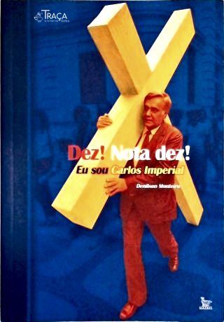 Dez! Nota Dez! Eu Sou Carlos Imperial