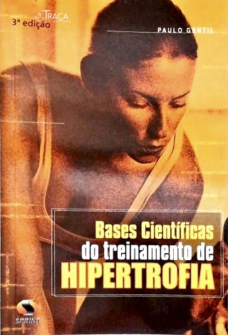 Bases Científicas Do Treinamento De Hipertrofia