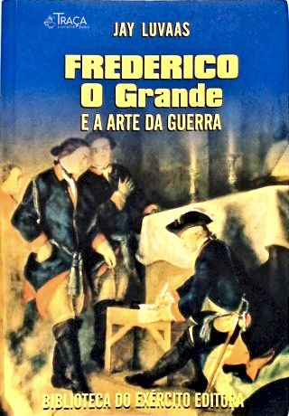 Frederico o Grande e a Arte da Guerra