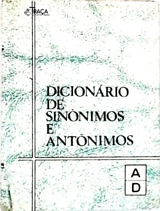 Dicionário de Sinônimos e Antônimos - Em 3 Volumes