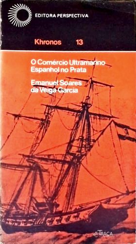 O Comércio Ultramarino Espanhol do Prata