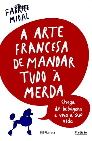 A Arte Francesa de Mandar Tudo À Merda