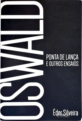 Oswald Ponta de Lança e Outros Ensaios