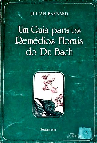 Um Guia Para Os Remédios Florais Do Dr. Bach