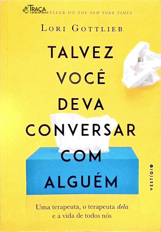 Talvez você deva conversar com alguém