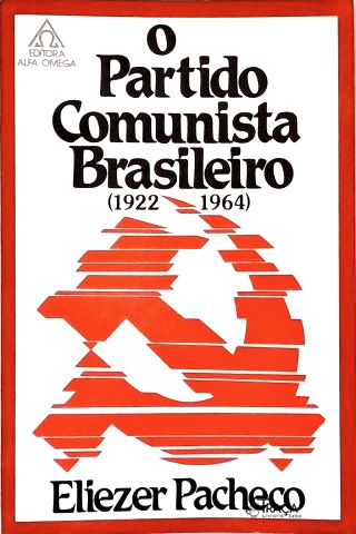 O Partido Comunista Brasileiro (1922-1964)