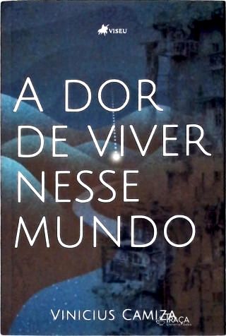 A Dor de Viver Nesse Mundo