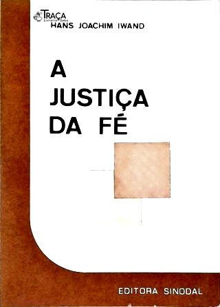 A Justiça da Fé
