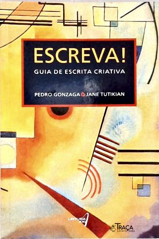 Escreva! Guia de Escrita Criativa