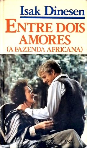 A Fazenda Africana: Entre Dois Amores