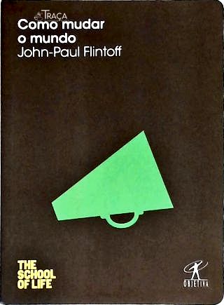 Como Mudar O Mundo