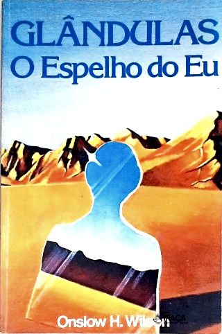 Glândulas: O Espelho Do Eu