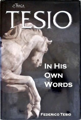 Tesio In His Own Words