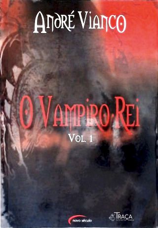 O Vampiro Rei - Vol. 1