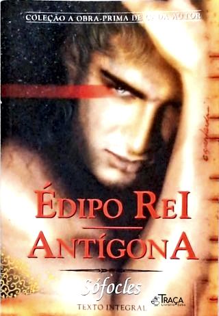 Édipo Rei - Antígona