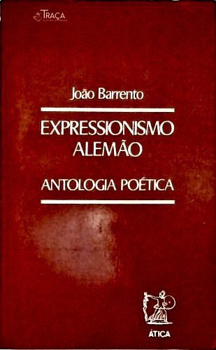 Expressionismo Alemão: Antologia Poética