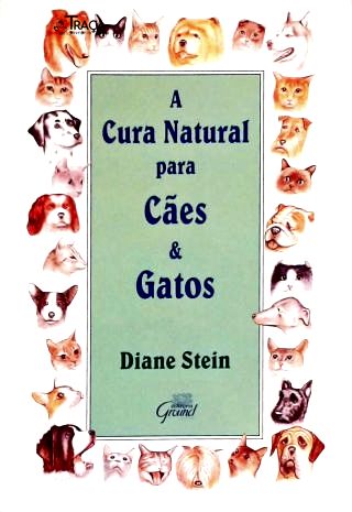 A Cura Natural Para Cães E Gatos