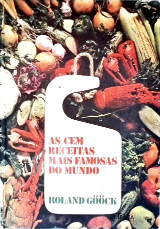 As Cem Receitas Mais Famosas Do Mundo
