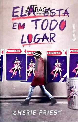 Ela está em todo lugar