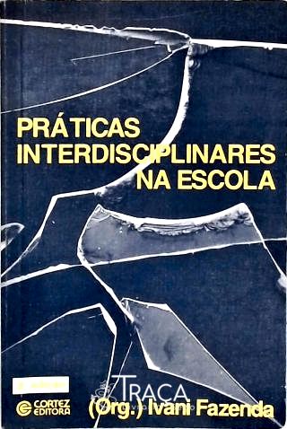 Práticas Interdisciplinares Na Escola