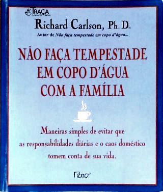 Não Faça Tempestade em Copo DÁgua na Família