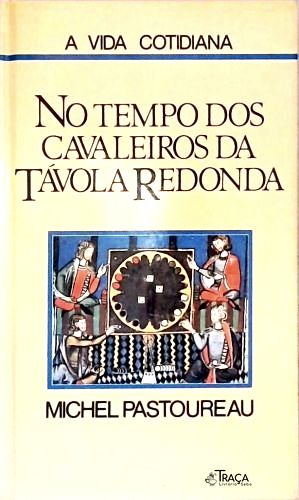 No Tempo Dos Cavaleiros da Tavola Redonda